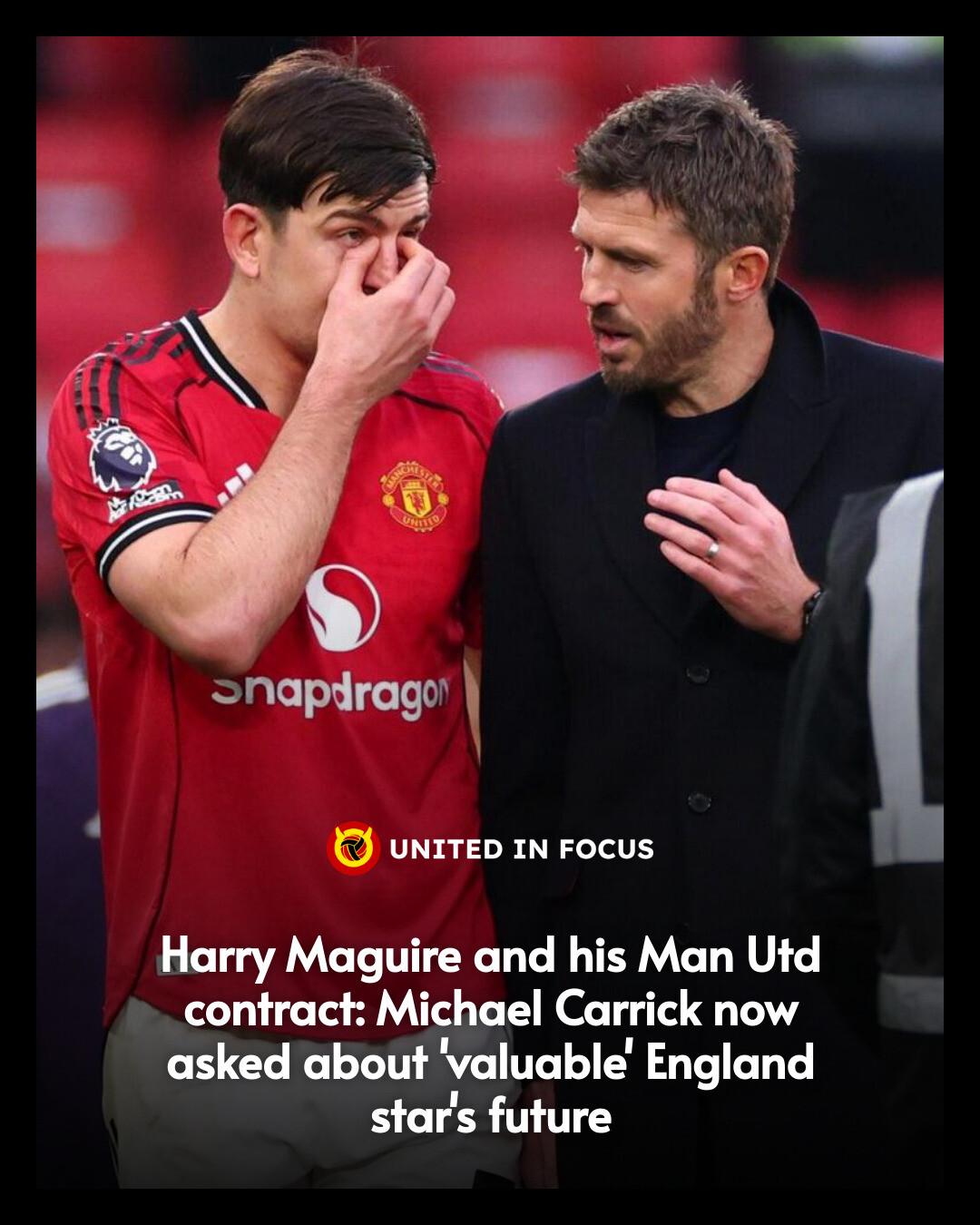Carrick nêu tên cầu thủ mà MU không thể bán - Harry Maguire